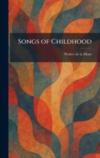 Songs of Childhood – Walter De La Mare, kirjan kansikuva