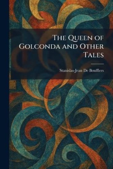 The Queen of Golconda and Other Tales