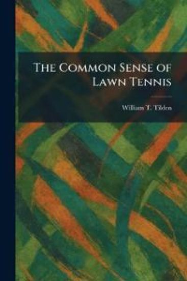 The Common Sense of Lawn Tennis