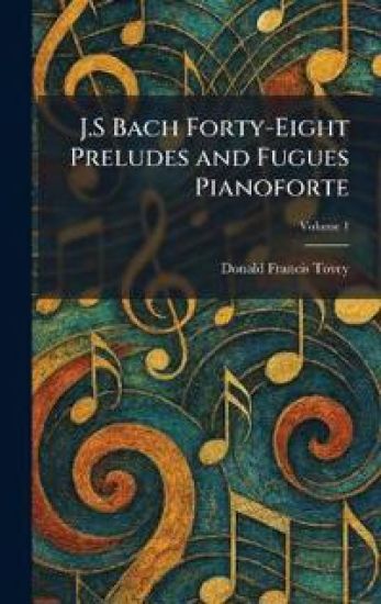 J.S Bach Forty-Eight Preludes and Fugues Pianoforte