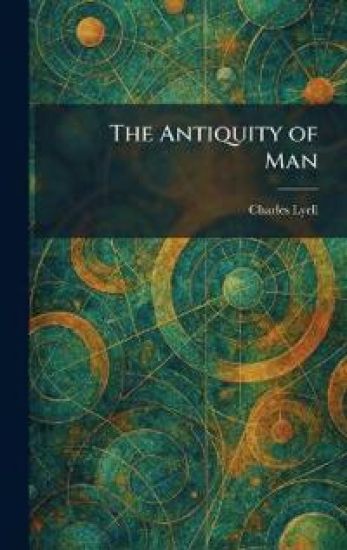 The Antiquity of Man