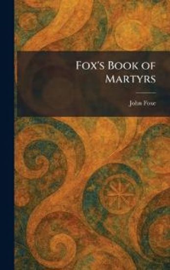 Fox's Book of Martyrs