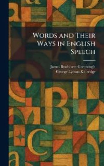 Words and Their Ways in English Speech