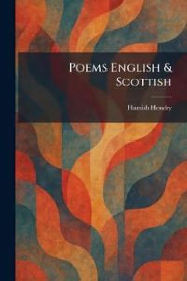 Poems English & Scottish