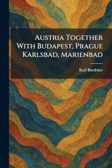 Austria Together With Budapest, Prague Karlsbad, Marienbad