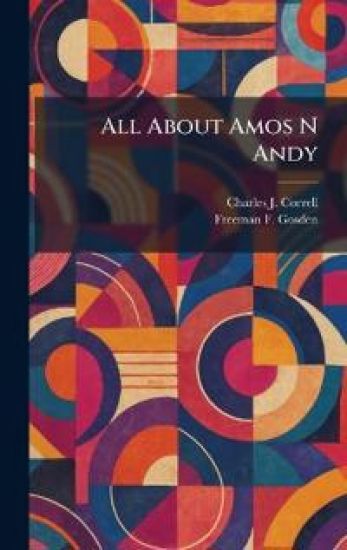 All About Amos N Andy