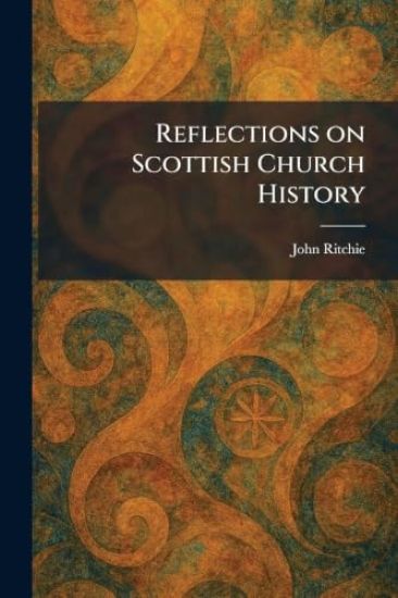 Reflections on Scottish Church History