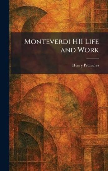Monteverdi HII Life and Work