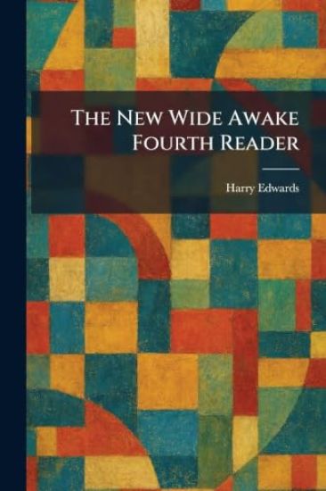 The New Wide Awake Fourth Reader