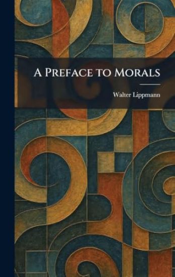 A Preface to Morals – Walter Lippmann, kirjan kansikuva