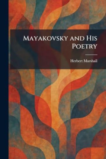 Mayakovsky and His Poetry