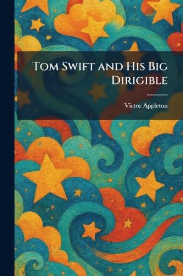Tom Swift and His Big Dirigible