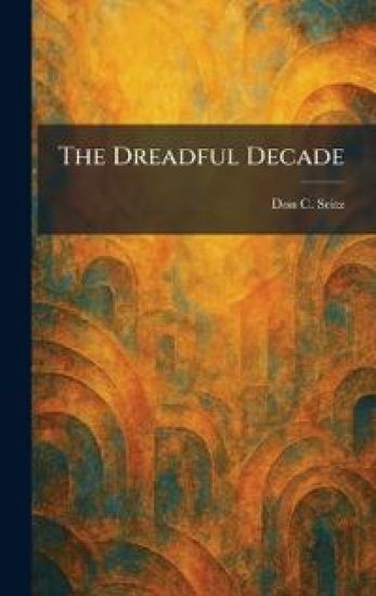 The Dreadful Decade