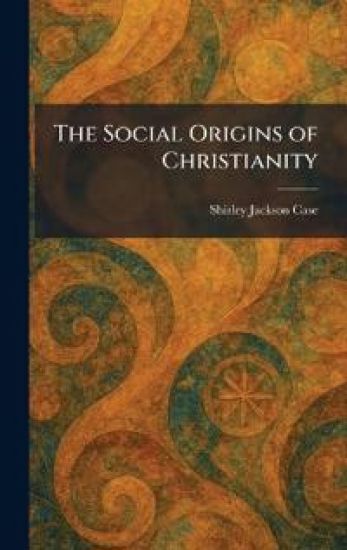 The Social Origins of Christianity