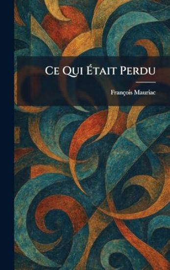 Ce Qui Ãtait Perdu