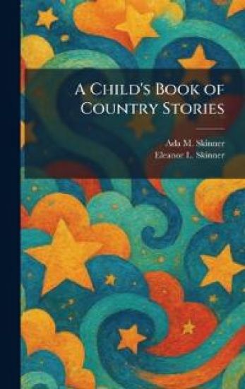 A Child's Book of Country Stories