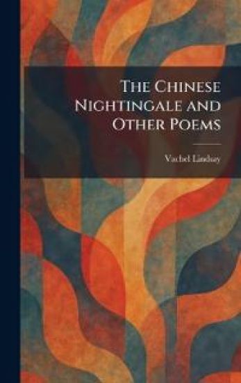 The Chinese Nightingale and Other Poems