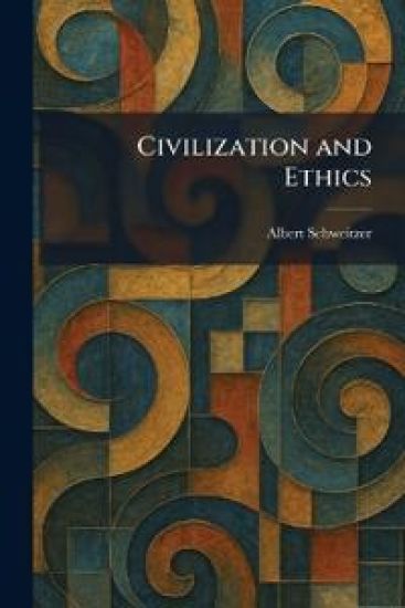 Civilization and Ethics