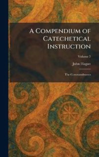 A Compendium of Catechetical Instruction