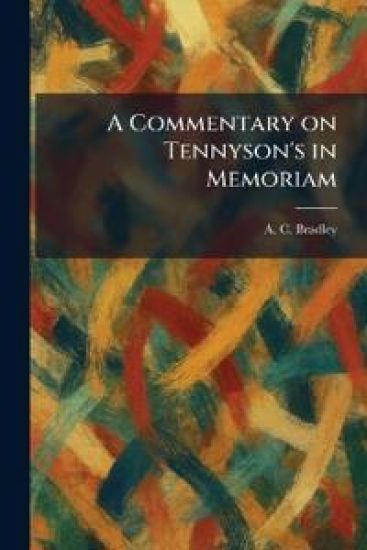 A Commentary on Tennyson's in Memoriam