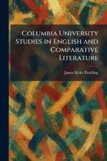 Columbia University Studies in English and Comparative Literature