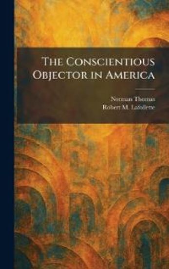 The Conscientious Objector in America