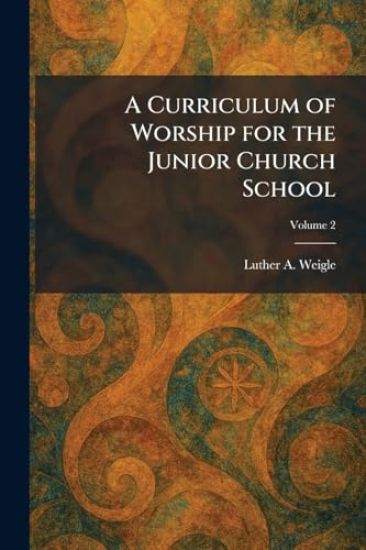 A Curriculum of Worship for the Junior Church School