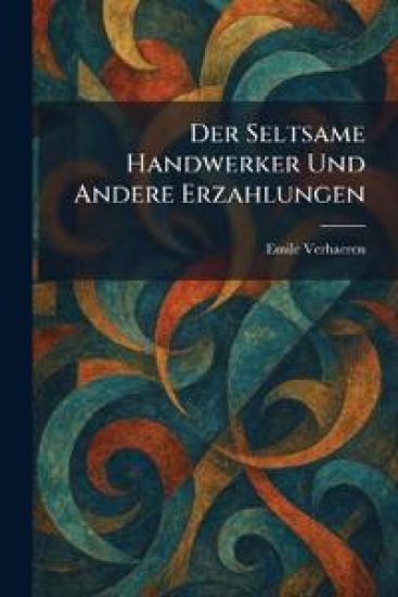 Der Seltsame Handwerker Und Andere Erzahlungen