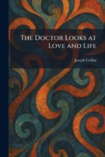 The Doctor Looks at Love and Life