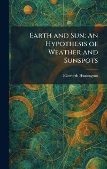 Earth and Sun – Ellsworth Huntington, kirjan kansikuva