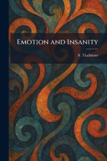 Emotion and Insanity