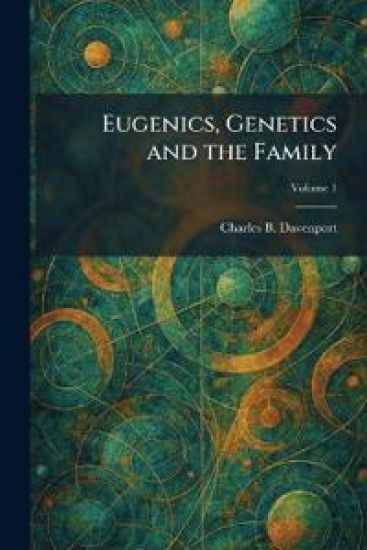 Eugenics, Genetics and the Family