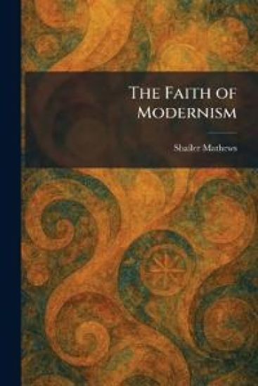The Faith of Modernism