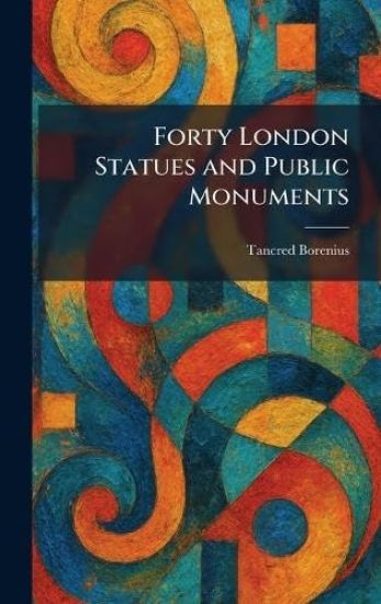 Forty London Statues and Public Monuments