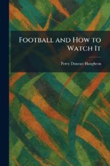 Football and How to Watch It
