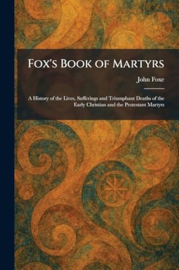 Fox's Book of Martyrs