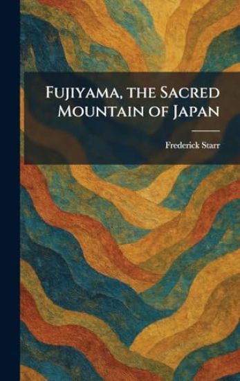 Fujiyama, the Sacred Mountain of Japan