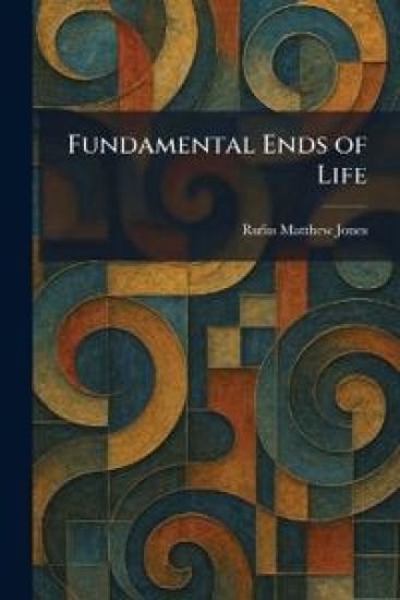Fundamental Ends of Life