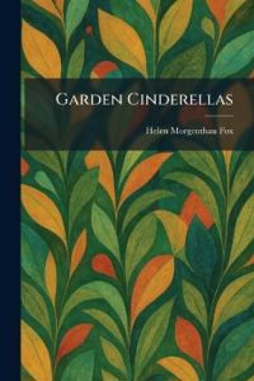 Garden Cinderellas