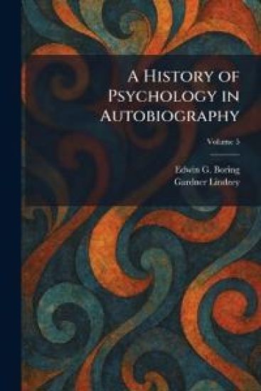 A History of Psychology in Autobiography