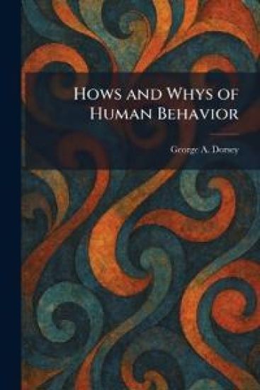 Hows and Whys of Human Behavior