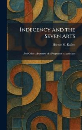 Indecency and the Seven Arts