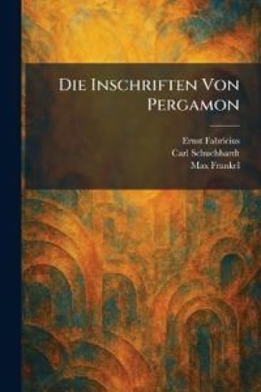 Die Inschriften Von Pergamon