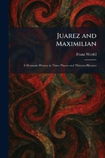 Juarez and Maximilian