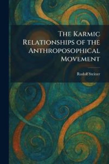 The Karmic Relationships of the Anthroposophical Movement