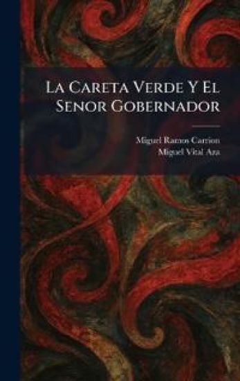 La Careta Verde Y El Senor Gobernador – Miguel Ramos Carrion, kirjan kansikuva