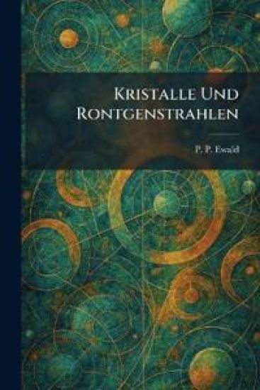 Kristalle Und Rontgenstrahlen