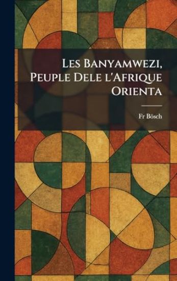 Les Banyamwezi, Peuple Dele l'Afrique Orienta