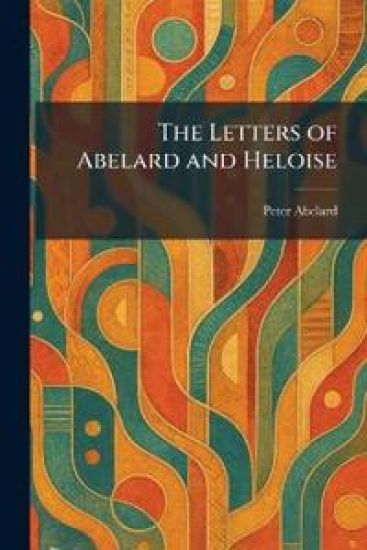 The Letters of Abelard and Heloise