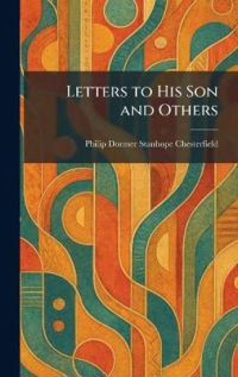 Letters to His Son and Others